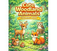 Cute Woodland Animals Coloring Book: Fun and Easy Forest Animal Coloring Pages for Kids Ages 4-6
