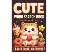 Cute Word Search Book for Adults: Large Print Puzzle Collection with 100 Puzzles and 2000 Unique Words on Kawaii Animals, Cute Snacks and Desserts, and Cozy Cafe Vibes