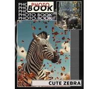 Cute Zebra Photo Book: 40 Adorable Images Featuring Charming Zebras For Animal Lovers To Enjoy