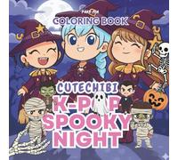 CUTECHIBI : K-Pop Spooky Night Coloring Book: 40 Scary Musical Idol Theme Coloring Pages | Kawaii, Cute Haunted Chibi & Fun for Kids, Teens, and K-Pop Fans