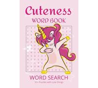 Cuteness Word Search Puzzle Book: Word Search for Girls with Easy to Read Print about cute things | 6x9 inches, 110 pages | 50+ Puzzles for Girls Age Over 4, Amazing Gift For Your Cutie Patootie