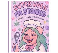 Cuter when I’m stoned