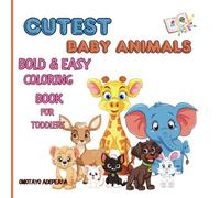 CUTEST BABY ANIMALS: Bold & Easy Coloring Book For Toddlers Ages 1-5⎮42 Fun Pages Activity⎮Best gift idea for Kids