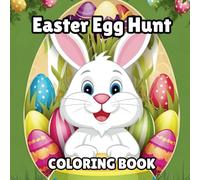 Cutest Bunnies Easter Egg Hunt Coloring Book: Fun Coloring Activity Book with Easter Eggs, Bunnies, and Spring Scenes