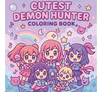 Cutest Demon Hunter Coloring Book: Dark Korean Pop Idol & K-Drama Inspired Anime Fantasy - Supernatural Demon Adventure, Magical Squad Hunters, Music ... & Dark Edgy Art for Teens and Adults
