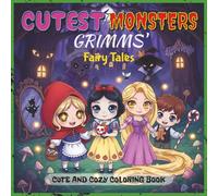 Cutest Monsters Coloring Book: Grimms' Fairy Tales: Spooky Cute Chibi Fairytale Characters, Haunted Forest Scenes, and Gothic Fantasy Art for Horror & ... Perfect for Adults, Teens, and Stress Relief