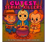 Cutest Serial Killers: A Creepy Kawaii Horror Coloring Book for Adults and Teens: 40 Halloween Pages In Spooky, Cute And Funny Horror Scenes - Perfect for Fans of Dark Humor and Twisted Fun