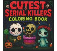 Cutest Serial Killers Coloring Book: Bold & Easy Creepy-Cute Kawaii Horror Coloring Pages - Fun Spooky Characters for Teens & Adults