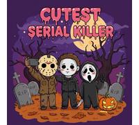 Cutest Serial Killers: creepy Kawaii Horror Icons Coloring Book for Adults and Teens Relaxation ,Featuring Horror Icons in Adorable , Cute and Cozy ... twisted cuteness , Halloween Horror Icons.