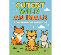 CUTEST WILD ANIMALS: 50 Adorable Wild Animals to Color for Toddlers and Preschoolers