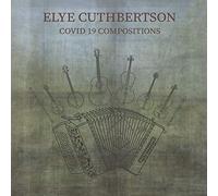 Cuthbertson, Elye - Covid 19 Compositions [Import]