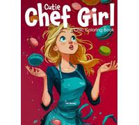 Cutie Chef Girl: A Chic Coloring Book for Girls Who Love Cooking
