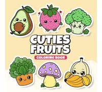 Cutie Fruits Coloring Book: Adorable Kawaii Fruit Characters Colouring and Enjoy 50 Pages of Cute, Creative for all ages