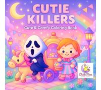 Cutie Killers Coloring Book: Dark Kawaii and Scary but Cute Horror Chibi Art for Creepy Cute Fans