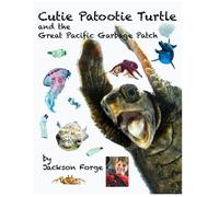 Cutie Patootie Turtle And The Great Pacific Garbage Patch