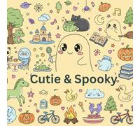 Cutie & Spooky: Coloring Book for Teens and Adults Featuring Adorable Creepy Creatures in Cozy Hygge (Moments for Relaxation Cozy Spaces Coloring)