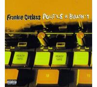 Cutlass, Frankie - Politics & Bullshit