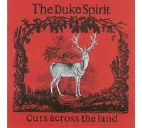 The Duke Spirit - Cuts Across The Land [Import]