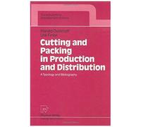 Cutting And Packing In Production And Distribution: A Typology And Bibliography (Contributions To Management Science)