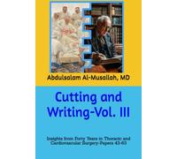 Cutting and Writing-Vol. III: Insights from Forty Years in Thoracic and Cardiovascular Surgery-Papers 43-63