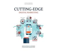 Cutting-Edge Digital Marketing: How To Attract Customers And Increase Online Sales