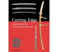 Cutting Edge Japanese Swords in the British Museum by Victor Harris Victor Harris (Auteur)