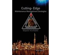 Cutting Edge Maintenance Management Strategies