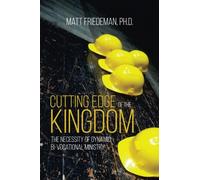 Cutting Edge of the Kingdom: The Necessity of Dynamic Bi-Vocational Ministry