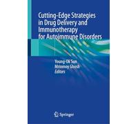 Cutting-Edge Strategies in Drug Delivery and Immunotherapy for Autoimmune Disorders