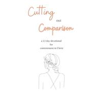 Cutting out Comparison: a 12 day devotional for contentment in Christ