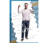 Cutting Through the Clutter: Mastering Communication in the Social Media Age