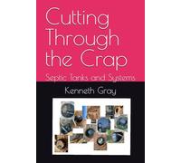 Cutting Through the Crap: Septic Tanks and Systems