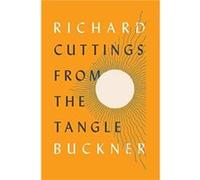 Cuttings from the Tangle by Richard Buckner Richard Buckner (Auteur)