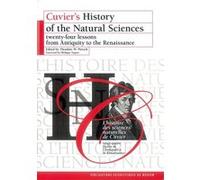 Cuvier's history of the natural sciences 24 lessons Georges Cuvier (Auteur), Abby J. Simpson (Traduction), Béatrice D. Marx (Traduction), Éric Andret (Traduction)