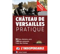 Collectif – CV Château de Versailles pratique: visite et découverte