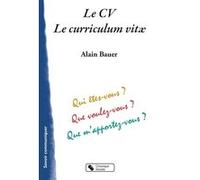 CV - Le curriculum vitae (Le) Bauer alain (Auteur)