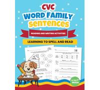 CVC Word Family Sentences, Reading and Writing Activities, Workbook for Phonics Skills, Learning to Spell and Read: CVC Words Writing and Spelling 4-7 Year Old, K to 1st Grade