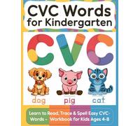 CVC Words for Kindergarten: Learn to Read, Trace & Spell Easy CVC Words - Phonics Workbook for Kids Ages 4-8