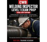 CWB Welding Inspector Level 1 Exam Prep: Complete Study Guide for the CSA W178.2 Level 1 Certification - 375 Practice Questions, CSA W59, W47.1, W48, W117.2 - 2026-2027 Edition