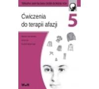 Ćwiczenia do terapii afazji części 5 - Mariola Czarnkowska, Anna Lipa, Paulina Wójcik-Topór (Logopädie und Pädagogik auf Polnisch)