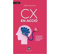 CX en acció: Tot el que heu de saber i fer per transformar l'experiència del client