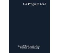 CX Program Lead: Journal, Notes, Ideas, Actions, Priorities, Checklists, Log | Tool for Daily Goal Setting Tracker | Time Management | Performance Reviews | Project Office Book Gifts for Meetings
