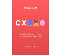 CXOXO: Building a Support Team Your Customers Will Love
