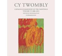 Cy Twombly : Catalogue Raisonne of the Paintings Vol 6 /anglais/allemand