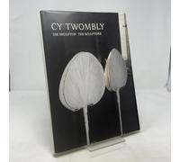 Cy Twombly: Die Skulptur the Sculpture