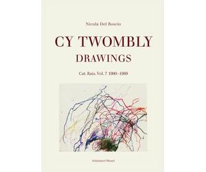 Cy Twombly: Drawings: Cat. Rais. 1980-1989