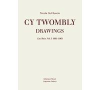 Cy Twombly: Drawings. Catalog Raisonne Vol. 3 1961-1963