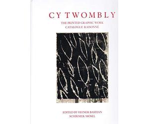 Cy Twombly: The Printed Graphic Work Catalogue Raisonné