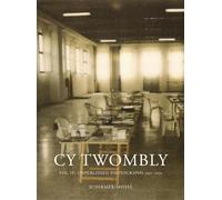 Cy Twombly Unpublished Photographs 4 1951-2011 /anglais/allemand