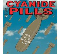 Cyanide Pills - Hope You're Having Fun [Import]